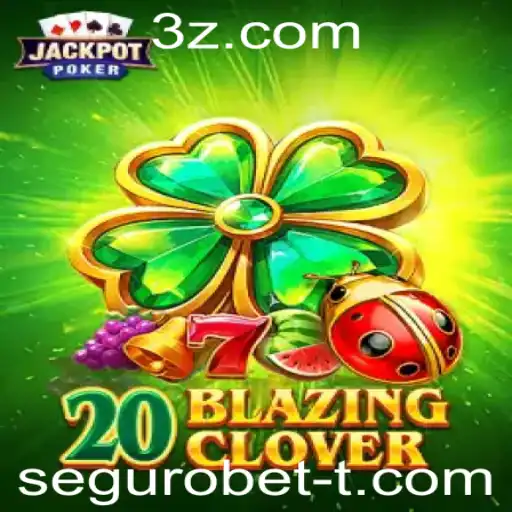 Descubra o Mundo de 20BlazingClover com Segurobet